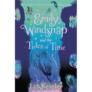 Emily Windsnap and the Tides of Time -- Liz Kessler